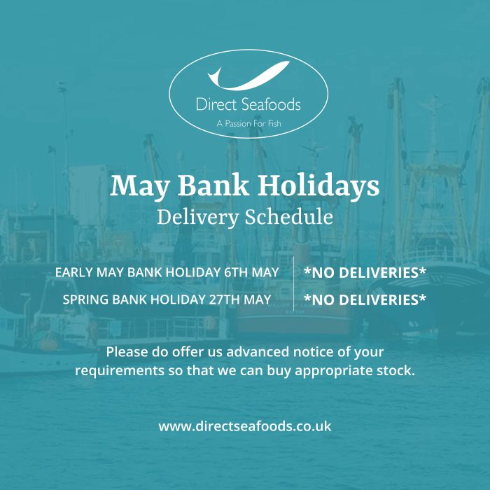 May Bank Holidays Direct Seafoods